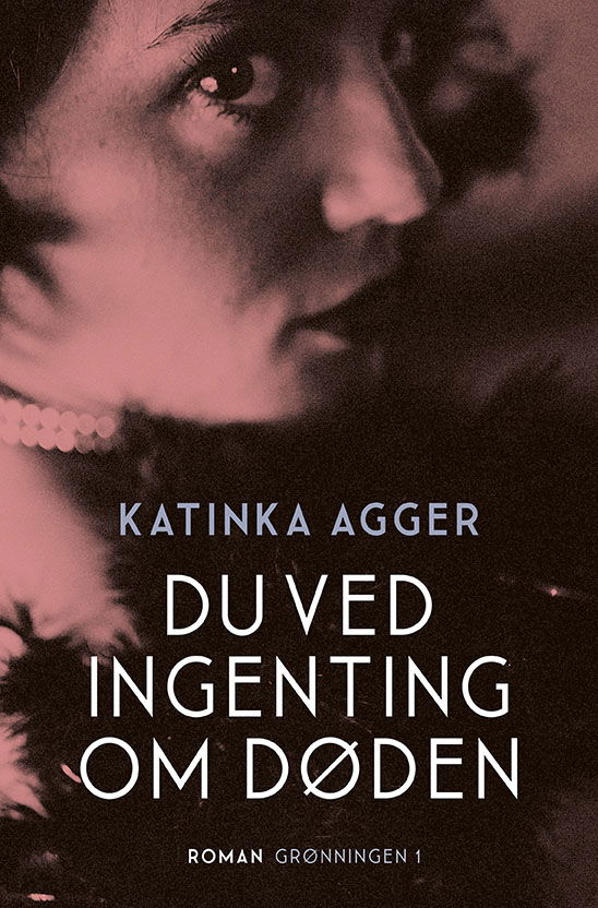 Katinka Agger · Du ved ingenting om døden (Sewn Spine Book) [1er édition] (2022)