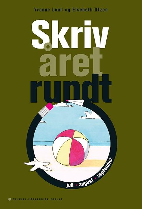 Cover for Elsebeth Otzen; Yvonne Lund · Skriv året rundt: Skriv året rundt. Juli-august-september (5 stk.) (Book) [1st edition] (2013)