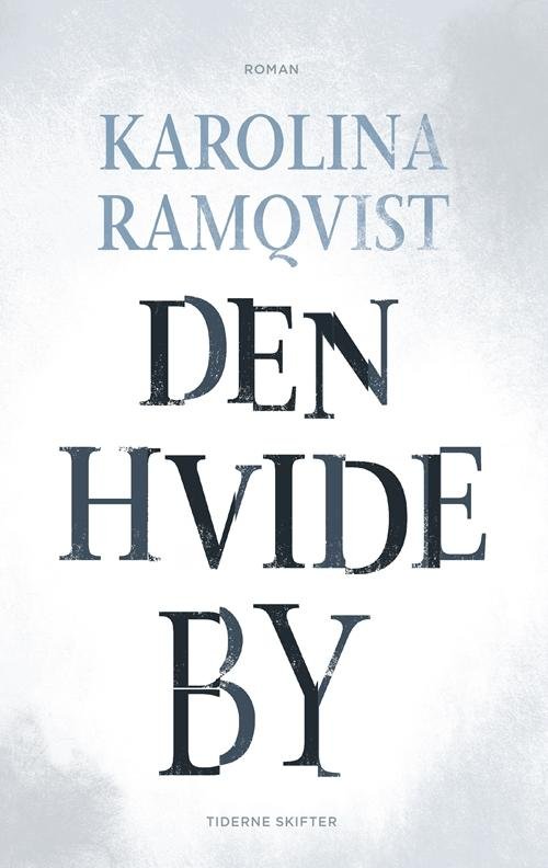 Cover for Karolina Ramqvist · Den hvide by (Sewn Spine Book) [1.º edición] (2016)