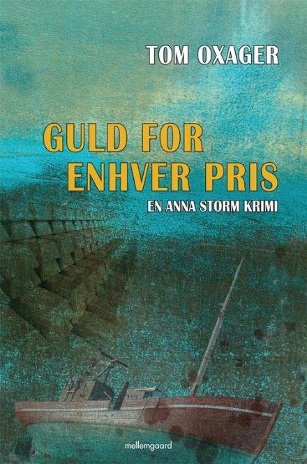 Cover for Tom Oxager · Guld for enhver pris (Sewn Spine Book) [1. Painos] (2012)