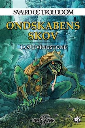 Cover for Ian Livingstone · Sværd og trolddom 6: Ondskabens skov (Pocketbok) [1:a utgåva] (2021)