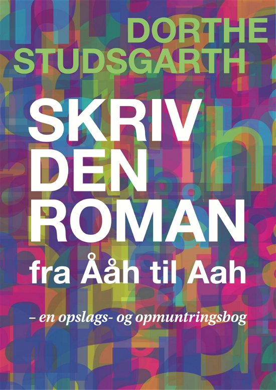 Cover for Dorthe Studsgarth · Skriv den Roman (Poketbok) [1:a utgåva] (2023)