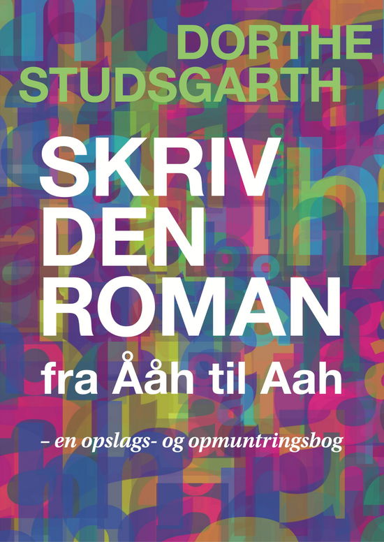 Cover for Dorthe Studsgarth · Skriv den Roman (Taschenbuch) [1. Ausgabe] (2023)