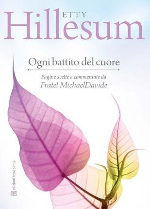 Cover for Etty Hillesum · Ogni Battito del Cuore (Paperback Book) (2017)