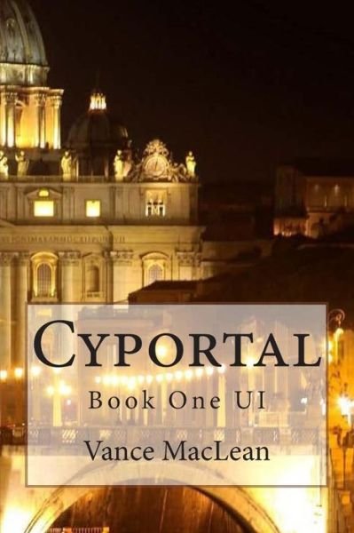 Cyportal (Ui) (Volume 1) - Vance Maclean - Livros - Marco Knoester - 9789082311525 - 18 de novembro de 2014