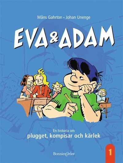 Cover for Måns Gahrton · Eva &amp; Adam: Eva &amp; Adam : en historia om plugget, kompisar och kärlek (ePUB) (2013)