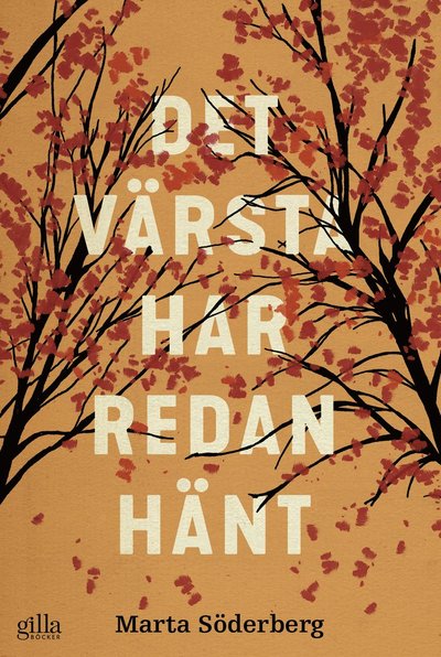 Cover for Marta Söderberg · Det värsta har redan hänt (Hardcover Book) (2021)