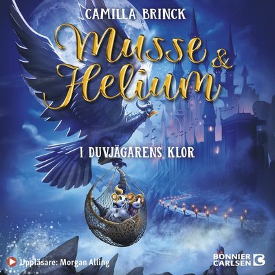 Cover for Camilla Brinck · Musse &amp; Helium: Musse &amp; Helium. I duvjägarnas klor (Hörbok (MP3)) (2021)