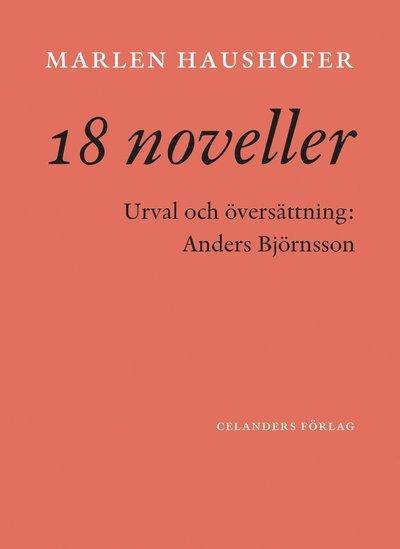 18 Noveller - Marlen Haushofer - Books - Celanders förlag - 9789187393525 - December 5, 2018