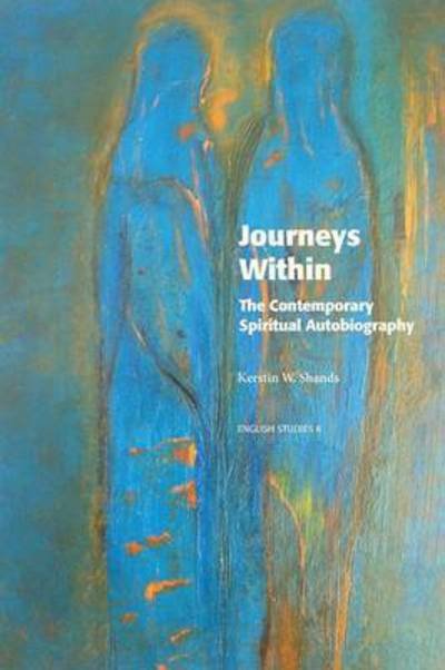 Cover for Kerstin Shands · English Studies: Journeys Within : The Contemporary Spiritual Autobiography (Book) (2016)