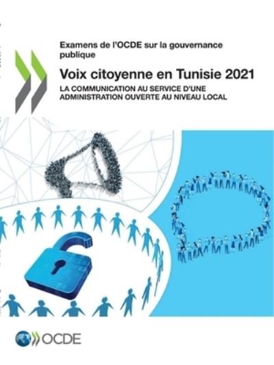 Cover for Oecd · Examens de l'Ocde Sur La Gouvernance Publique Voix Citoyenne En Tunisie 2021 La Communication Au Service d'Une Administration Ouverte Au Niveau Local (Pocketbok) (2021)