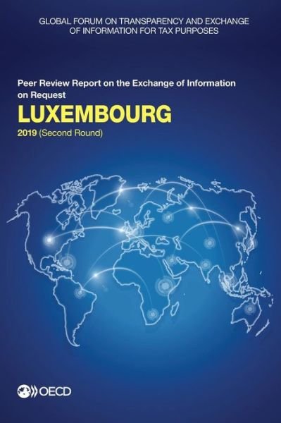 Cover for Global Forum on Transparency and Exchange of Information for Tax Purposes · Luxembourg 2019 (second round) (Paperback Book) (2019)
