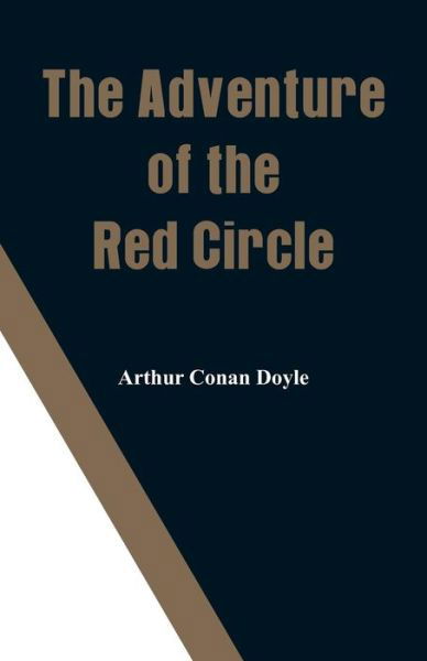 The Adventure of the Red Circle - Sir Arthur Conan Doyle - Books - Alpha Edition - 9789353291525 - November 17, 2018