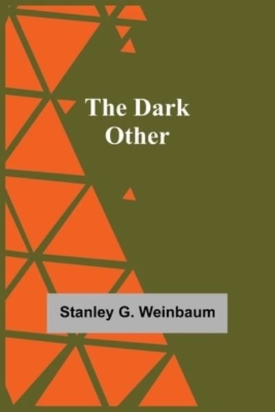 The Dark Other - Stanley G Weinbaum - Książki - Alpha Edition - 9789354546525 - 7 maja 2021