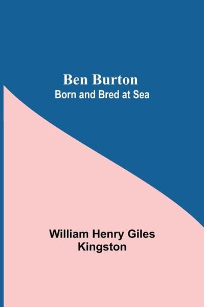 Cover for William Henry Giles Kingston · Ben Burton (Paperback Book) (2021)