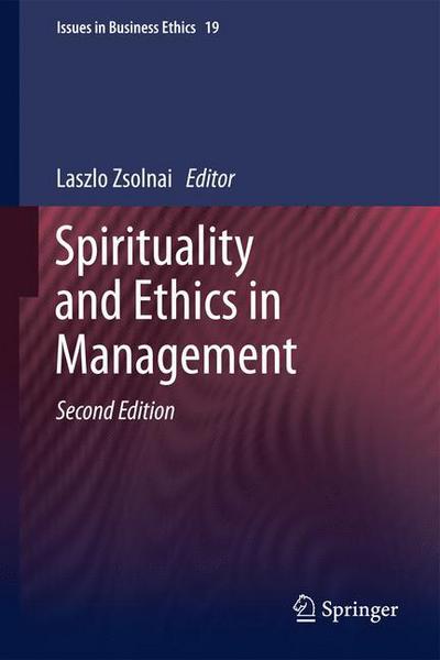 Cover for Laszlo Zsolnai · Spirituality and Ethics in Management - Issues in Business Ethics (Inbunden Bok) [2nd ed. 2011 edition] (2011)