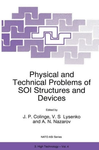 Physical and Technical Problems of SOI Structures and Devices - Nato Science Partnership Subseries: 3 - J -p Colinge - Livros - Springer - 9789401040525 - 21 de outubro de 2012