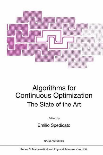 E Spedicato · Algorithms for Continuous Optimization: The State of the Art - NATO Science Series C (Paperback Book) [Softcover reprint of the original 1st ed. 1994 edition] (2011)