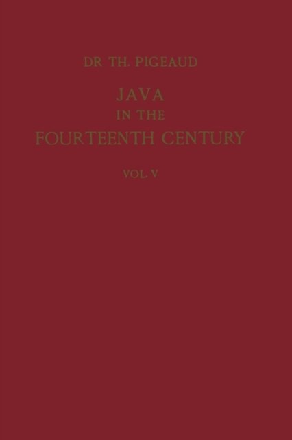 Java in the 14th Century: A Study in Cultural History: The Nagara-Kertagama by Rakawi Prapanca of Majapahit, 1365 A. D.. Glossary, General Index - Koninklijk Instituut voor Taal-, en Volkenkunde - Theodore G.Th. Pigeaud - Books - Springer - 9789401181525 - 1963