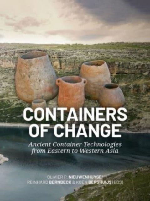 Cover for Containers of Change: Ancient Container Technologies from Eastern to Western Asia (Hardcover Book) (2023)