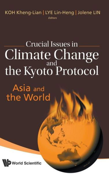 Cover for Koh Kheng-lian · Crucial Issues In Climate Change And The Kyoto Protocol: Asia And The World (Hardcover Book) (2009)