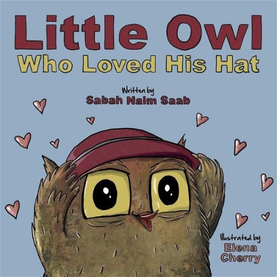 Cover for Sabah Naim Saab · Little Owl Who Loved His Hat (Taschenbuch) (2018)
