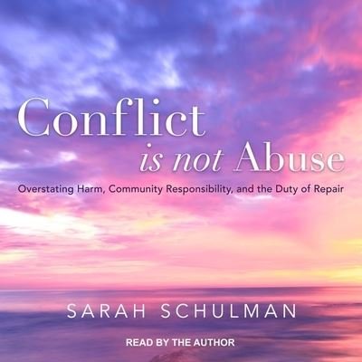 Cover for Sarah Schulman · Conflict Is Not Abuse (CD) (2018)