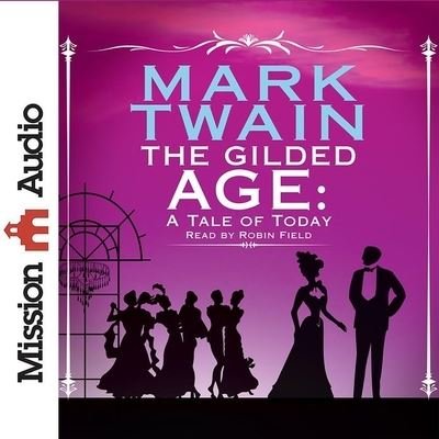 Cover for Mark Twain · Gilded Age (CD) (2016)