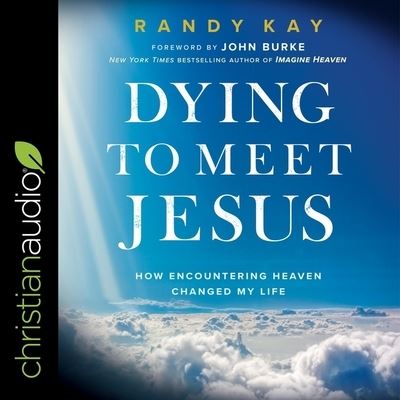 Dying to Meet Jesus - Randy Kay - Music - Christianaudio - 9798200537525 - January 7, 2020