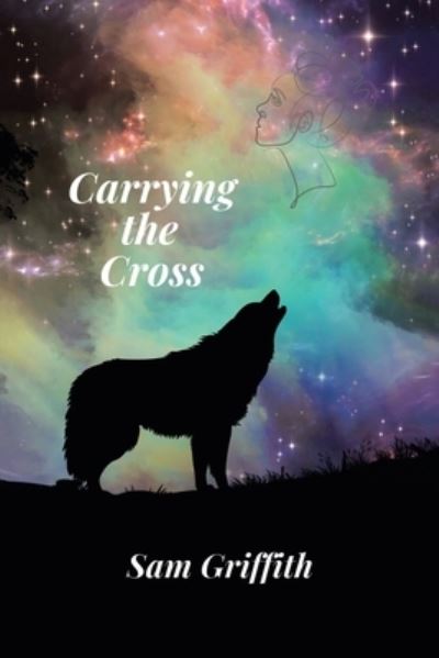 Cover for Sam Griffith · Carrying the Cross (Book) (2023)