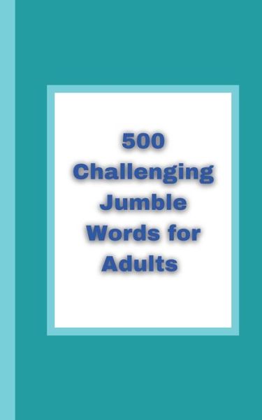 Cover for P N Das · 500 Challenging Jumble Words for Adults (Pocketbok) (2021)