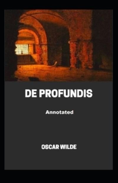 Cover for Oscar Wilde · De Profundis Annotated (Taschenbuch) (2021)