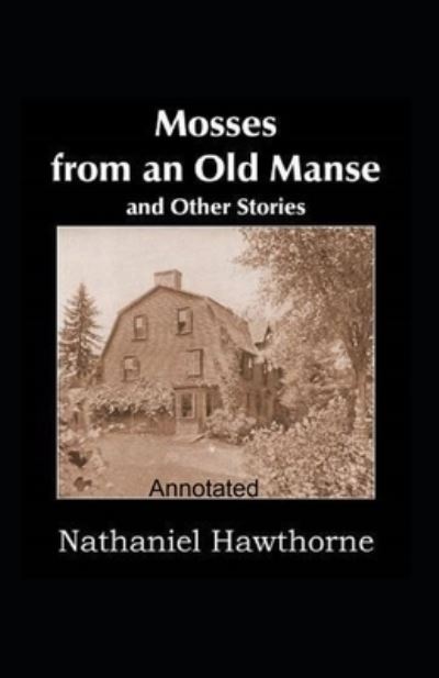 Cover for Nathaniel Hawthorne · Mosses From an Old Manse Annotated (Pocketbok) (2021)