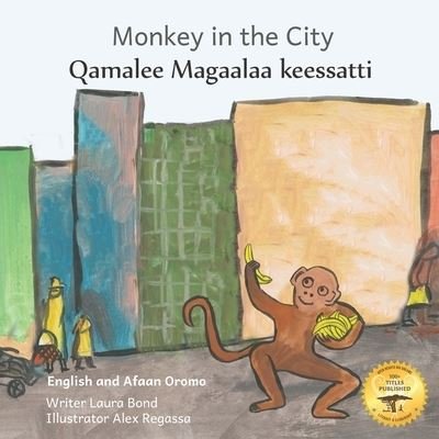 Cover for Ready Set Go Books · Monkey In The City: How to Outsmart An Umbrella Thief in Afaan Oromo and English (Pocketbok) (2021)