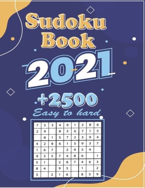 Cover for Sudoku Press · Sudoku Book + 2500: Vol 3 - The Biggest, Largest, Fattest, Thickest Sudoku Book on Earth for adults and kids with Solutions - Easy, Medium, Hard, Tons of Challenge for your Brain! (Paperback Book) (2021)