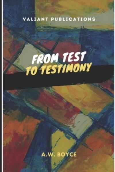 Cover for A W Boyce · From Test To Testimony (Pocketbok) (2021)