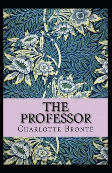 Cover for Charlotte Bronte · The Professor Annotated (Taschenbuch) (2021)