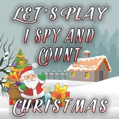 Let's Play i Spy And Count Christmas - Botebbok Edition - Książki - Independently Published - 9798551154525 - 21 października 2020