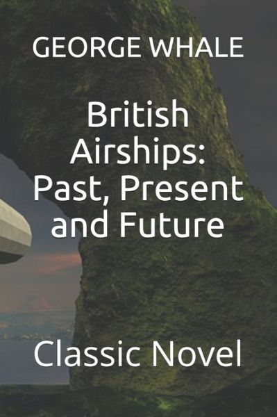 Cover for George Whale · British Airships (Paperback Book) (2020)