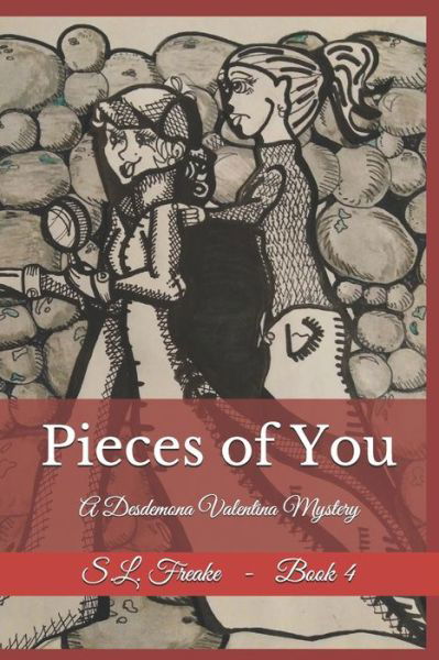 Cover for S L Freake · Pieces of You A Desdemona Valentina Mystery (Paperback Bog) (2020)