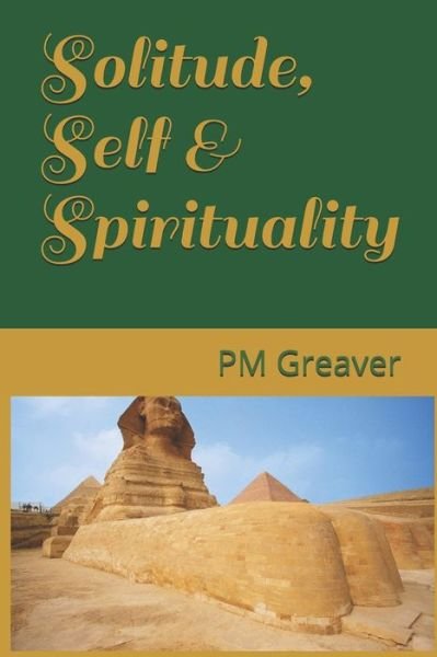 Cover for Pm Greaver · Solitude, Self &amp; Spirituality (Pocketbok) (2020)