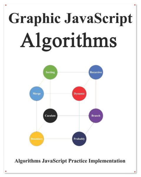 Cover for Yang Hu · Graphic Javascript Algorithms: Graphic learn Data Structure and Algorithm for JavaScript (Paperback Book) (2020)