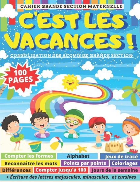 Cover for Mes Petits Cahiers Éducatifs · C'EST LES VACANCES cahier grande section maternelle (Pocketbok) (2020)