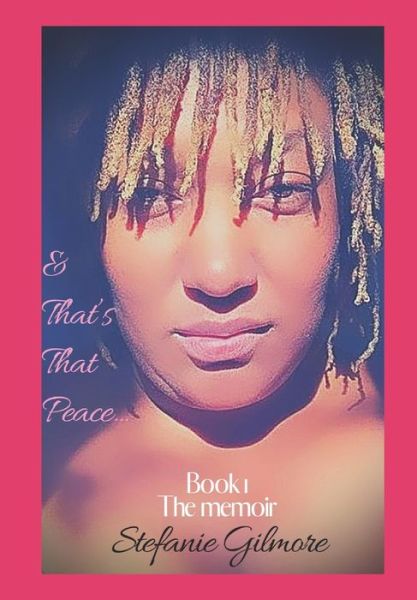 Stefanie Gilmore · & That's That Peace (Paperback Book) (2020)