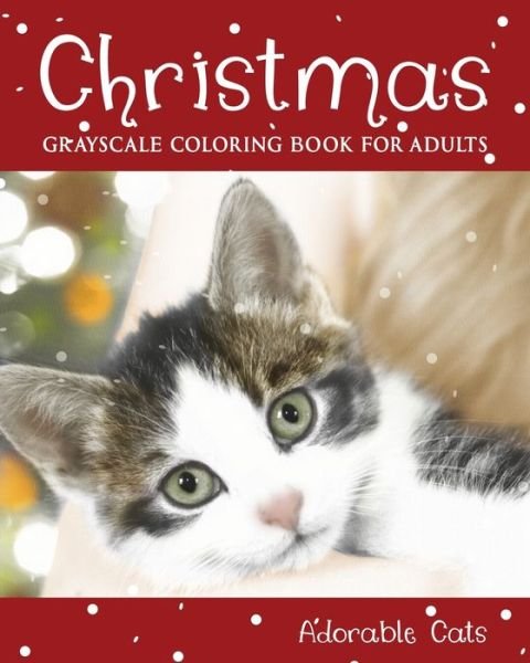 Christmas Grayscale Coloring Books for Adults Adorable Cats - Grrray Coroloro - Livros - Independently Published - 9798694318525 - 6 de outubro de 2020
