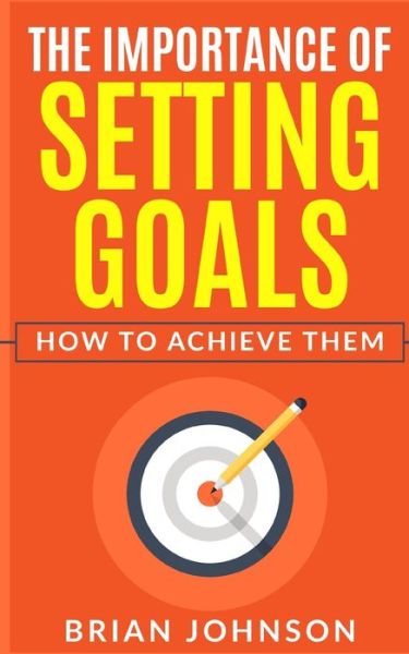 Cover for Brian Johnson · The Importance of Setting Goals (Pocketbok) (2021)