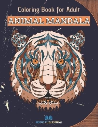 Cover for Msdr Publishing · ANIMAL MANDALA Coloring Book (Taschenbuch) (2021)