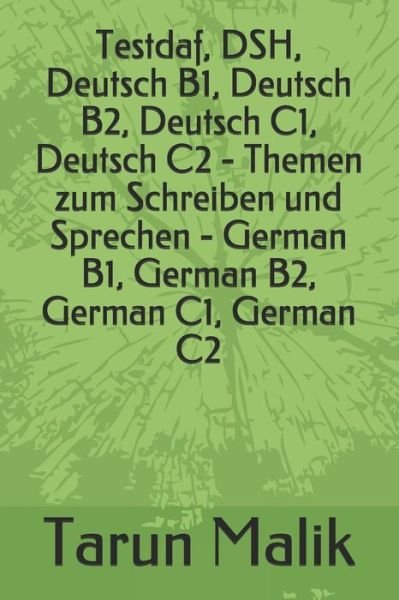 Cover for Tarun Malik · Testdaf, DSH, Deutsch B1, Deutsch B2, Deutsch C1, Deutsch C2 - Themen zum Schreiben und Sprechen - German B1, German B2, German C1, German C2 (Paperback Book) (2021)