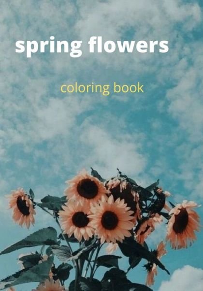 Cover for Zouhair El Haddad · Spring Flowers Coloring Book (Pocketbok) (2021)