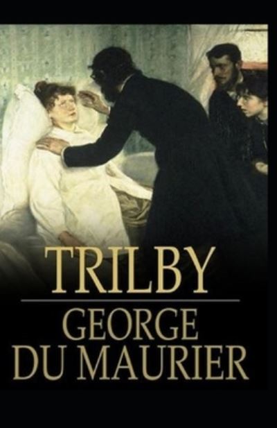 Cover for George Du Maurier · Trilby Illustrated (Paperback Book) (2021)